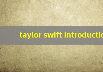 taylor swift introduction